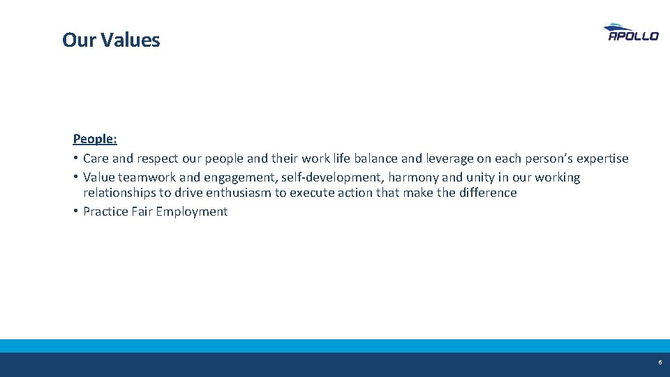 Our Values People: • Care and respect our people and their work life balance