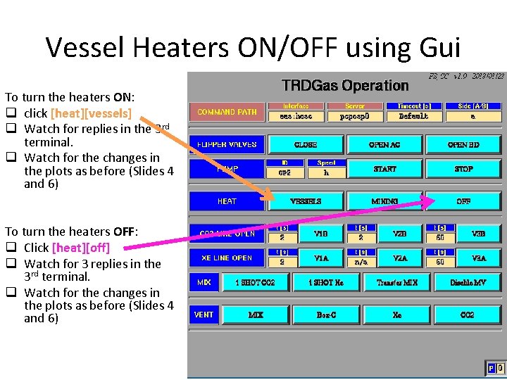 Vessel Heaters ON/OFF using Gui To turn the heaters ON: q click [heat][vessels] q