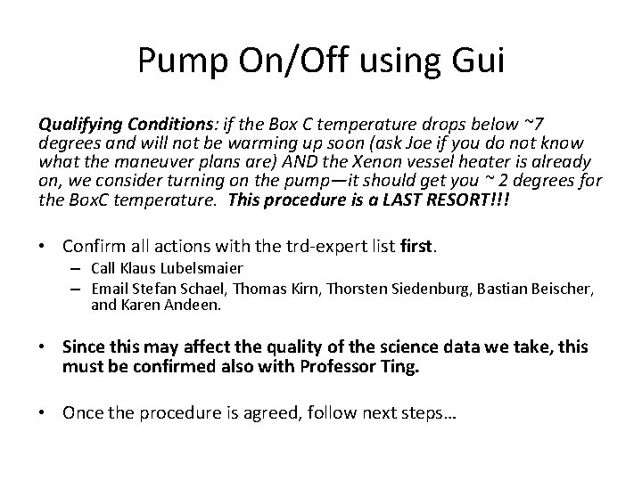 Pump On/Off using Gui Qualifying Conditions: if the Box C temperature drops below ~7