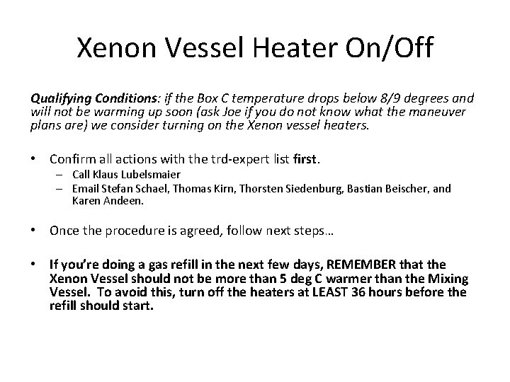 Xenon Vessel Heater On/Off Qualifying Conditions: if the Box C temperature drops below 8/9