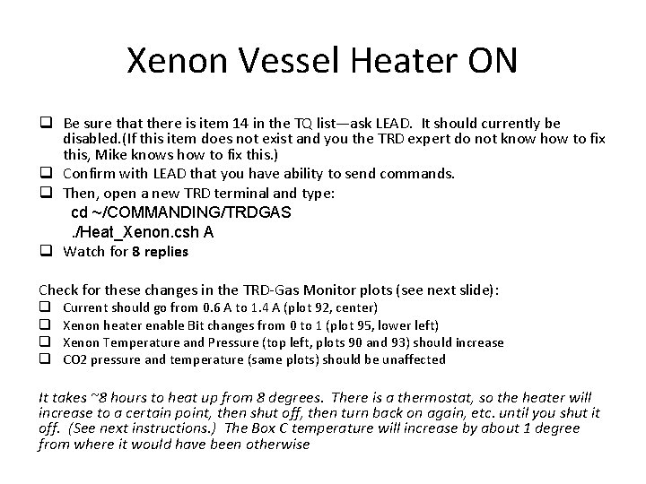 Xenon Vessel Heater ON q Be sure that there is item 14 in the