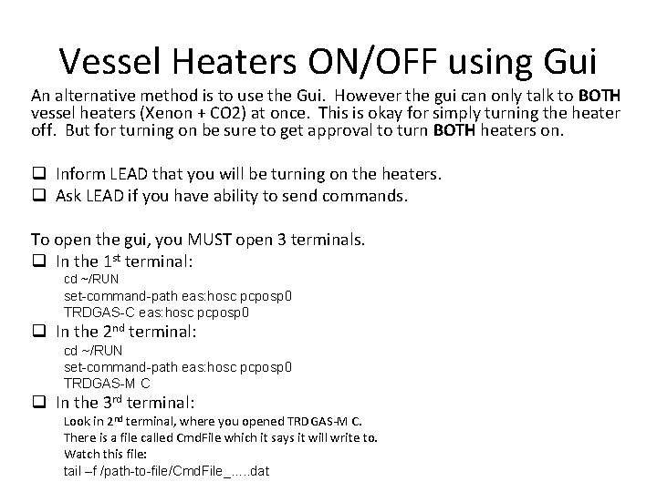 Vessel Heaters ON/OFF using Gui An alternative method is to use the Gui. However