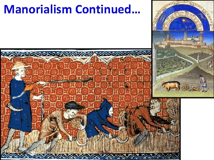 Manorialism Continued… 
