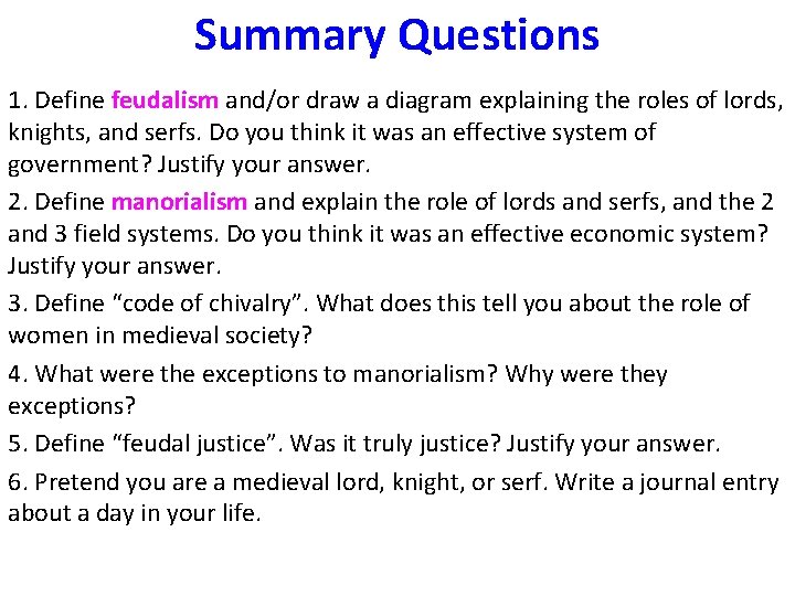Summary Questions 1. Define feudalism and/or draw a diagram explaining the roles of lords,