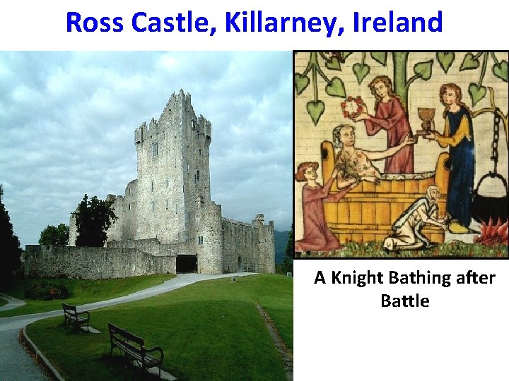 Ross Castle, Killarney, Ireland A Knight Bathing after Battle 