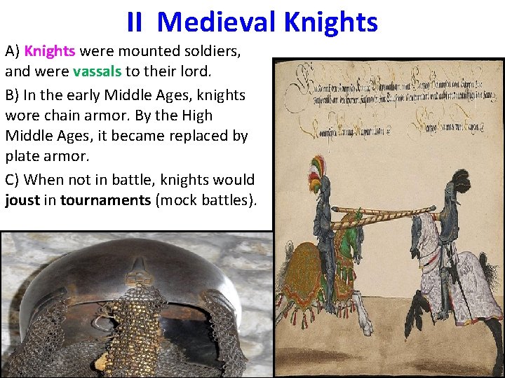 II Medieval Knights A) Knights were mounted soldiers, and were vassals to their lord.