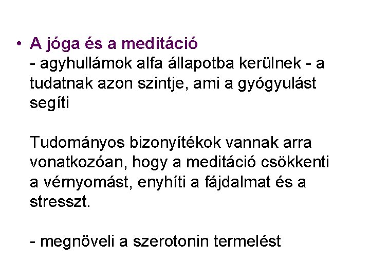  • A jóga és a meditáció - agyhullámok alfa állapotba kerülnek - a