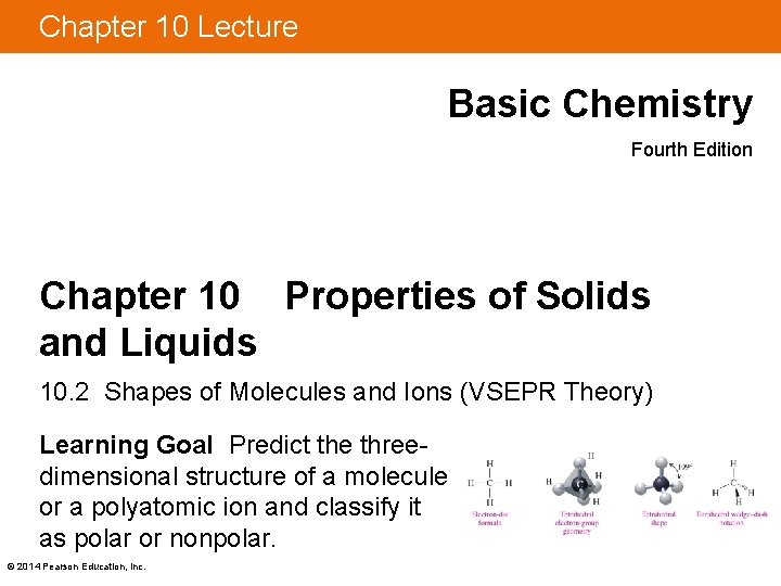 Chapter 10 Lecture Basic Chemistry Fourth Edition Chapter 10 Properties of Solids and Liquids