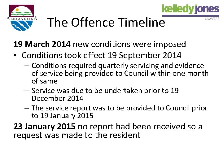 The Offence Timeline 19 March 2014 new conditions were imposed • Conditions took effect