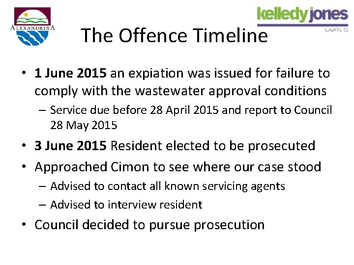 The Offence Timeline • 1 June 2015 an expiation was issued for failure to