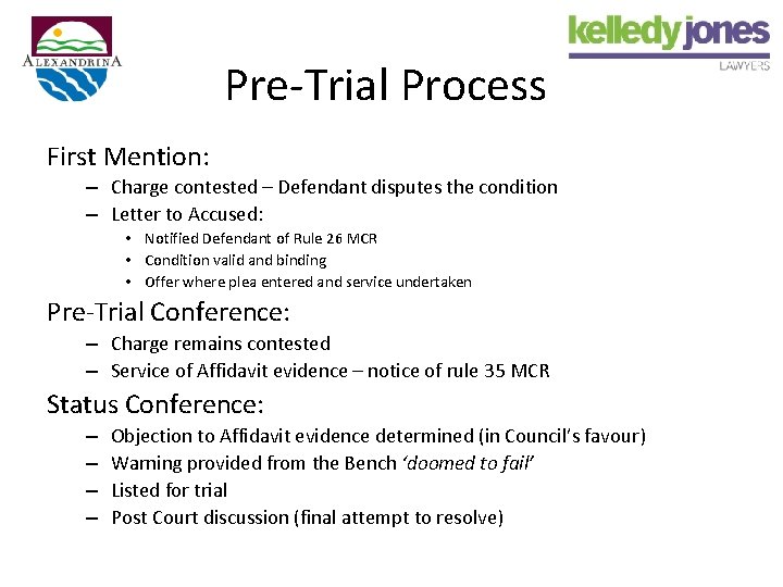 Pre-Trial Process First Mention: – Charge contested – Defendant disputes the condition – Letter