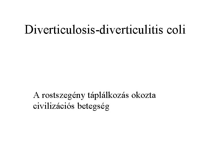 Diverticulitis :: Keresés - InforMed Orvosi és Életmód portál :: diverticulitis,vastagbél,bél
