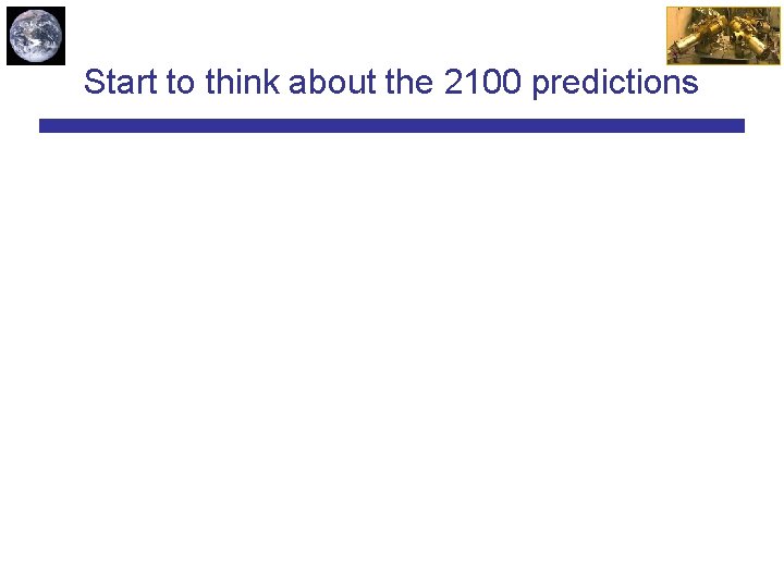 Start to think about the 2100 predictions 