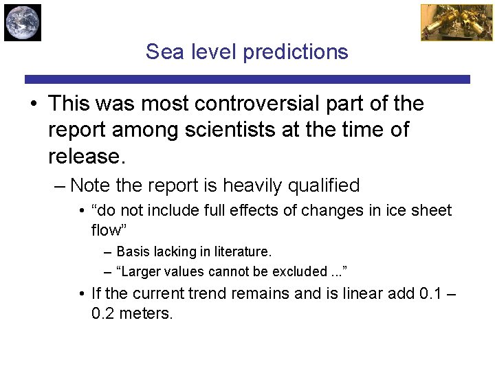 Sea level predictions • This was most controversial part of the report among scientists