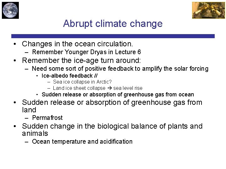 Abrupt climate change • Changes in the ocean circulation. – Remember Younger Dryas in