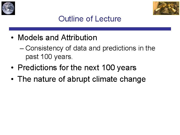 Outline of Lecture • Models and Attribution – Consistency of data and predictions in