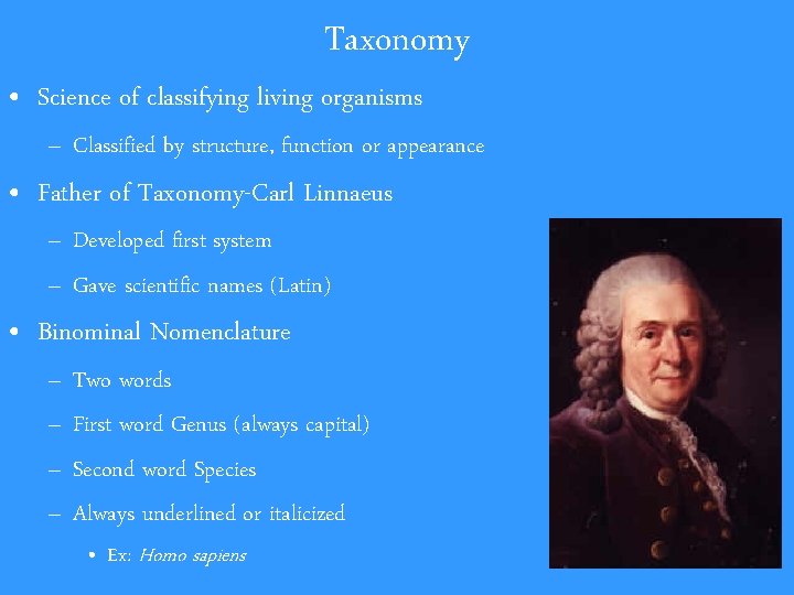 Taxonomy • Science of classifying living organisms – Classified by structure, function or appearance