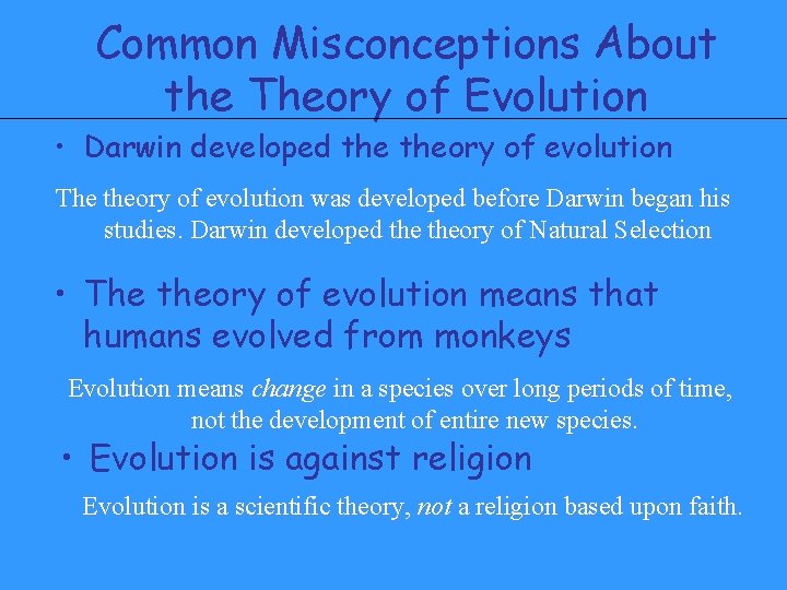 Common Misconceptions About the Theory of Evolution • Darwin developed theory of evolution The