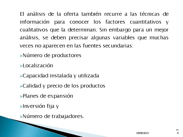 El análisis de la oferta también recurre a las técnicas de información para conocer