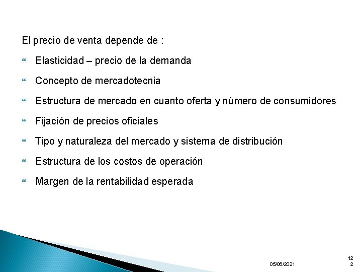 El precio de venta depende de : Elasticidad – precio de la demanda Concepto