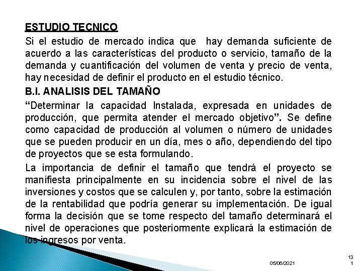 ESTUDIO TECNICO Si el estudio de mercado indica que hay demanda suficiente de acuerdo