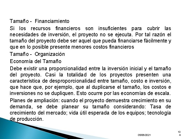 Tamaño - Financiamiento Si los recursos financieros son insuficientes para cubrir las necesidades de