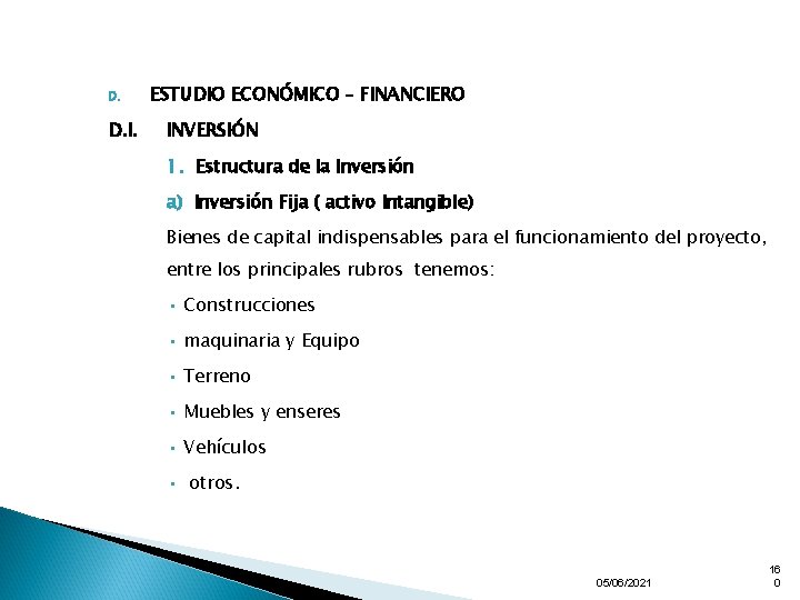 D. D. I. ESTUDIO ECONÓMICO – FINANCIERO INVERSIÓN 1. Estructura de la Inversión a)