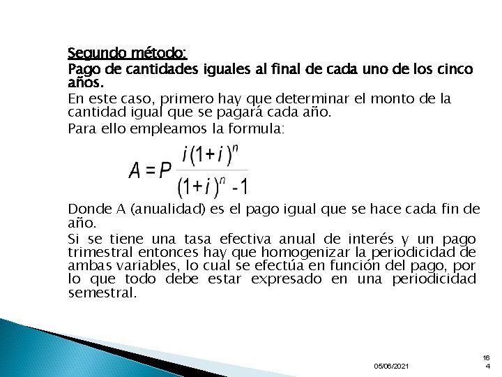 Segundo método: Pago de cantidades iguales al final de cada uno de los cinco