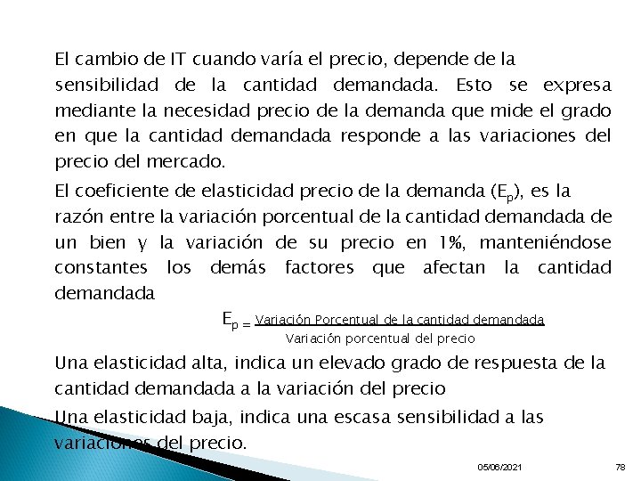 El cambio de IT cuando varía el precio, depende de la sensibilidad de la