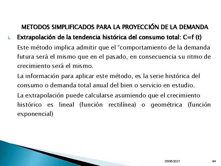 METODOS SIMPLIFICADOS PARA LA PROYECCIÓN DE LA DEMANDA i. Extrapolación de la tendencia histórica