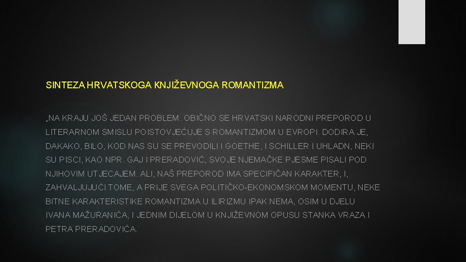 SINTEZA HRVATSKOGA KNJIŽEVNOGA ROMANTIZMA „NA KRAJU JOŠ JEDAN PROBLEM. OBIČNO SE HRVATSKI NARODNI PREPOROD