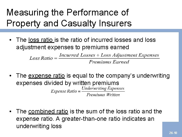 Measuring the Performance of Property and Casualty Insurers • The loss ratio is the