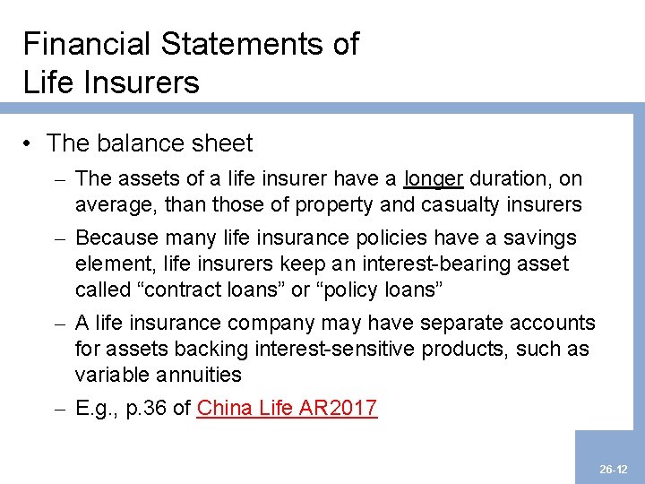 Financial Statements of Life Insurers • The balance sheet – The assets of a