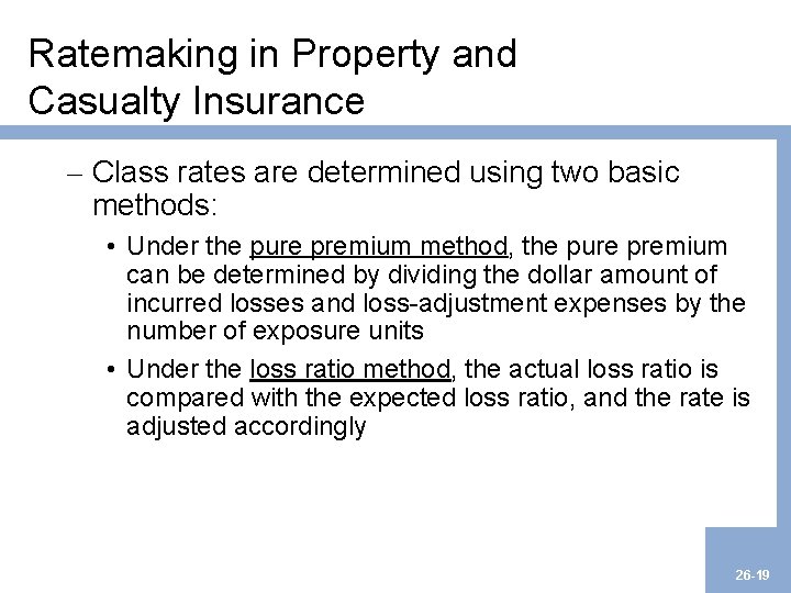 Ratemaking in Property and Casualty Insurance – Class rates are determined using two basic