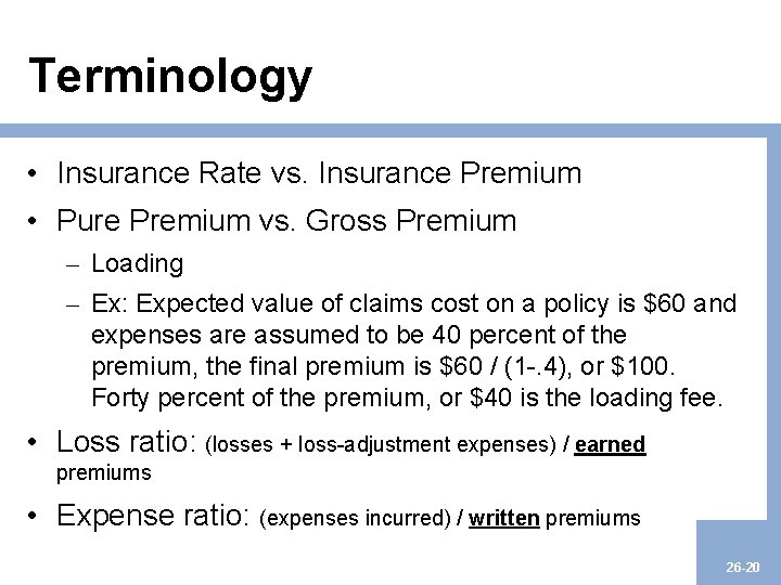 Terminology • Insurance Rate vs. Insurance Premium • Pure Premium vs. Gross Premium –