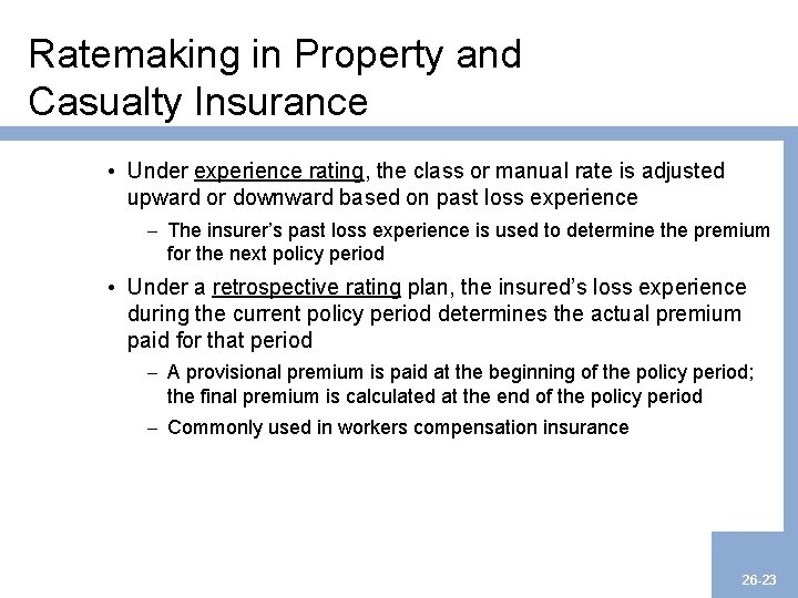 Ratemaking in Property and Casualty Insurance • Under experience rating, the class or manual