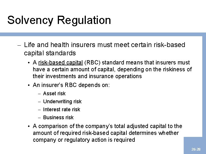 Solvency Regulation – Life and health insurers must meet certain risk-based capital standards •