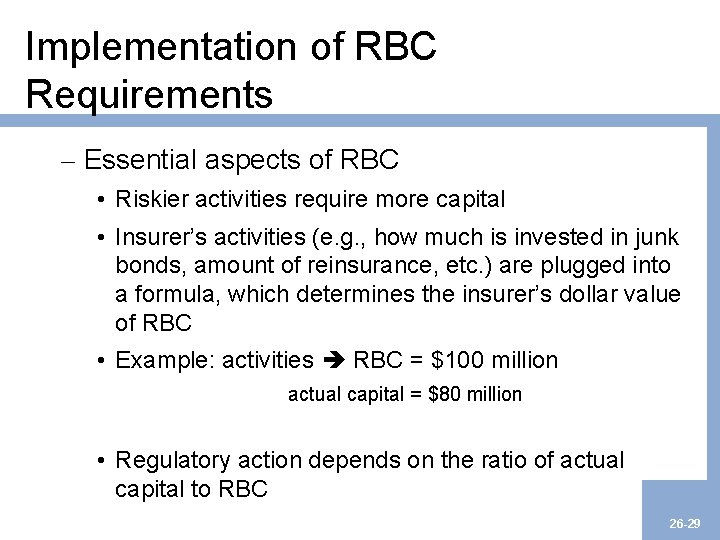 Implementation of RBC Requirements – Essential aspects of RBC • Riskier activities require more