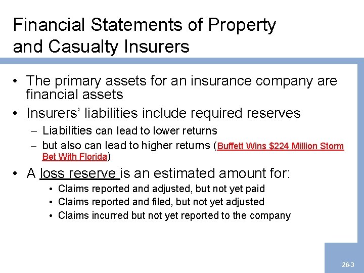 Financial Statements of Property and Casualty Insurers • The primary assets for an insurance