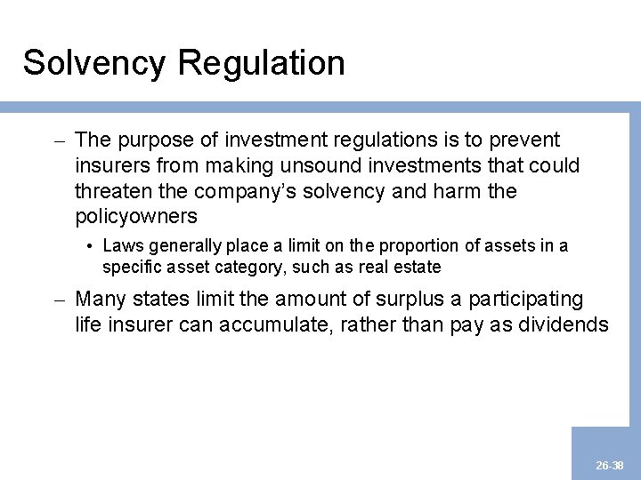 Solvency Regulation – The purpose of investment regulations is to prevent insurers from making