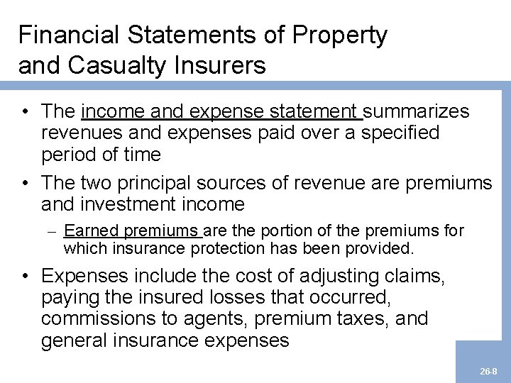 Financial Statements of Property and Casualty Insurers • The income and expense statement summarizes