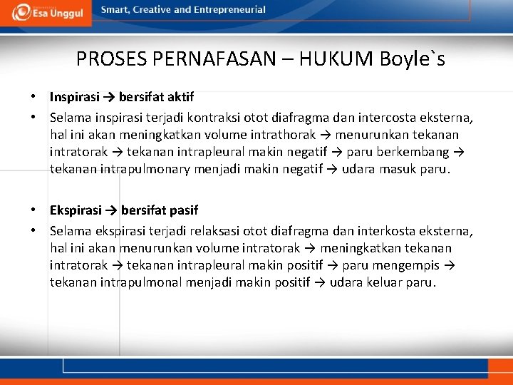 PROSES PERNAFASAN – HUKUM Boyle`s • Inspirasi → bersifat aktif • Selama inspirasi terjadi