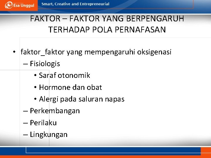 FAKTOR – FAKTOR YANG BERPENGARUH TERHADAP POLA PERNAFASAN • faktor_faktor yang mempengaruhi oksigenasi –