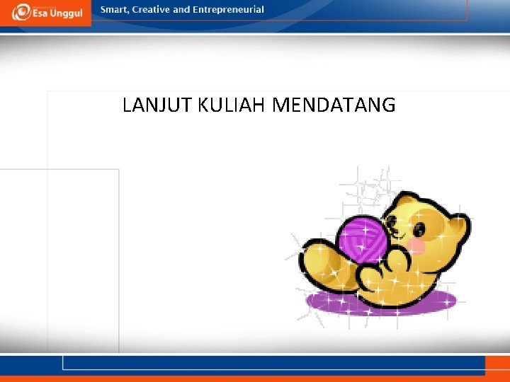 LANJUT KULIAH MENDATANG 