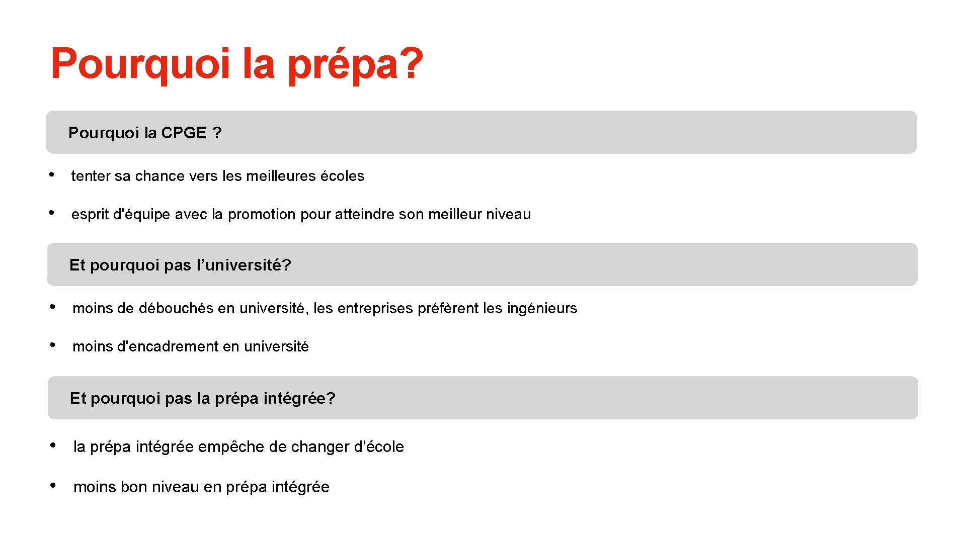 Pourquoi la prépa? Pourquoi la CPGE ? • tenter sa chance vers les meilleures