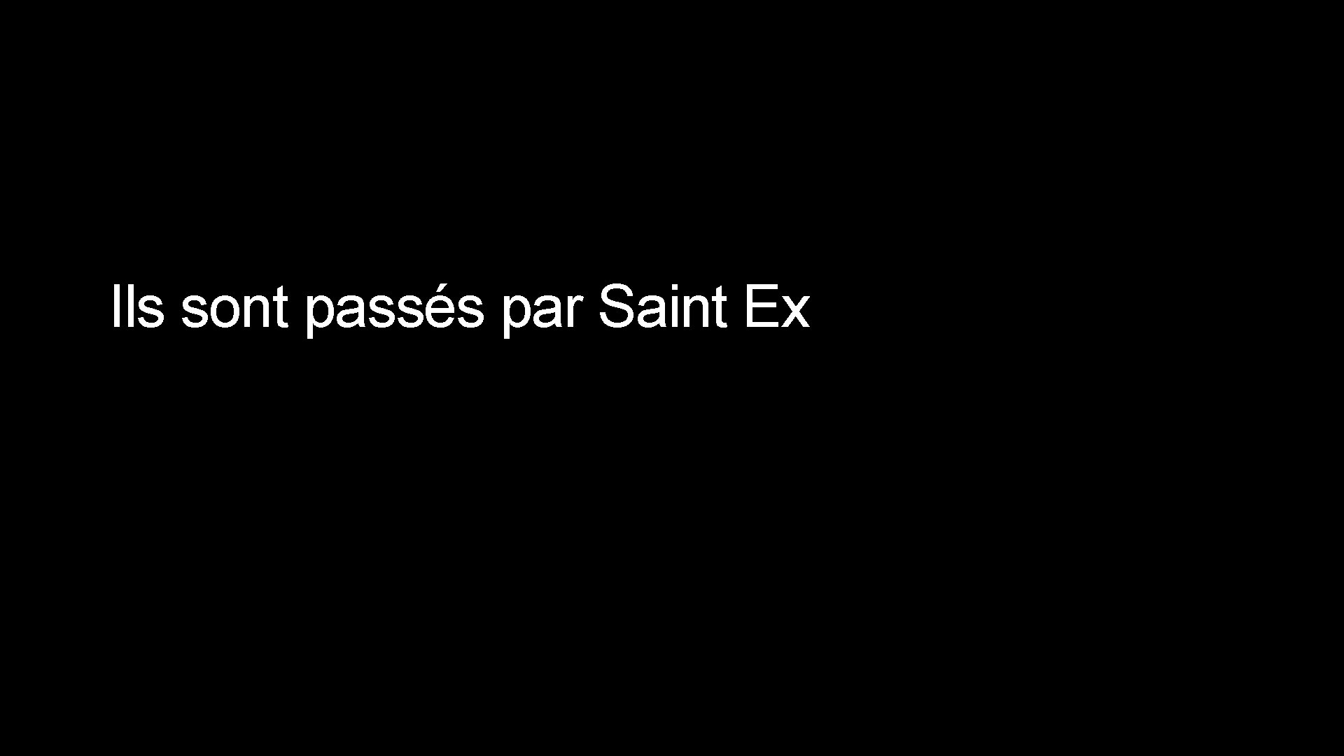 Ils sont passés par Saint Ex 