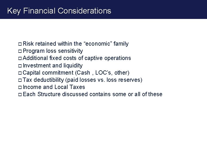 Key Financial Considerations o Risk retained within the “economic” family o Program loss sensitivity