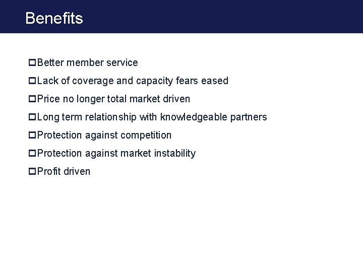Benefits p. Better member service p. Lack of coverage and capacity fears eased p.
