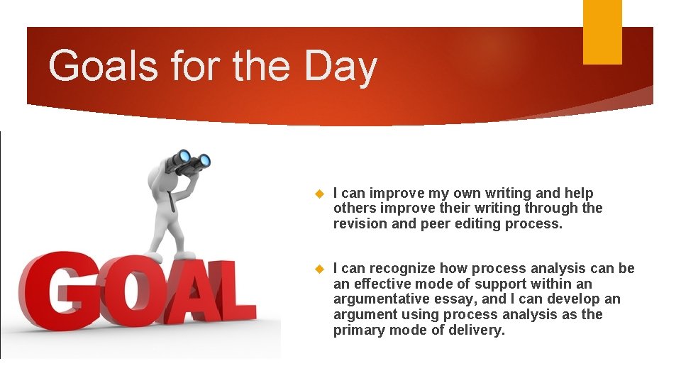 Goals for the Day I can improve my own writing and help others improve