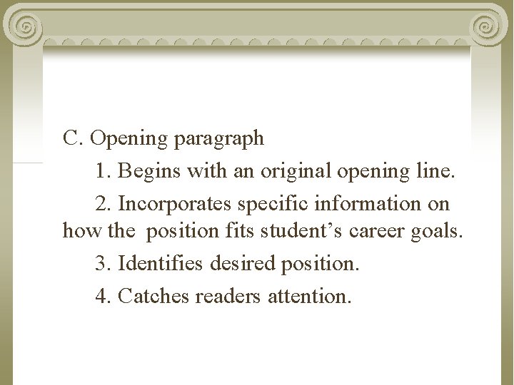 C. Opening paragraph 1. Begins with an original opening line. 2. Incorporates specific information